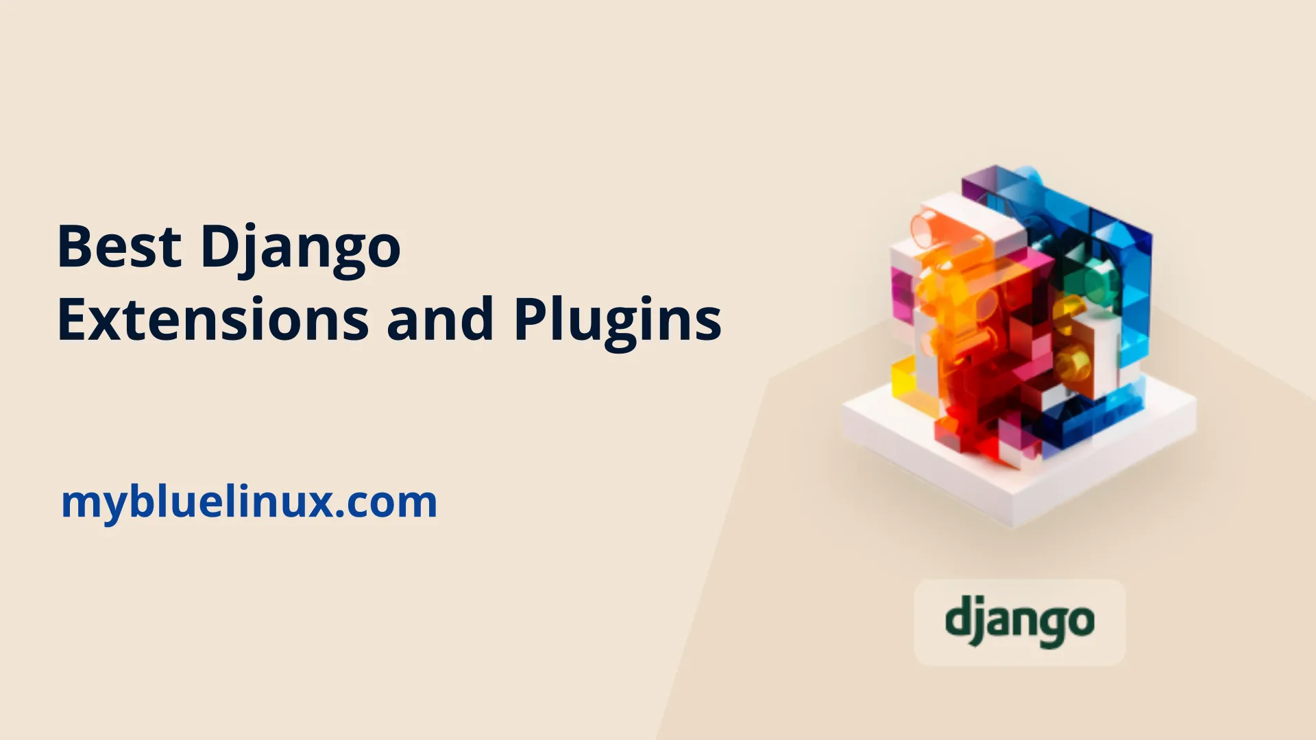 The Best Django Extensions and Plugins