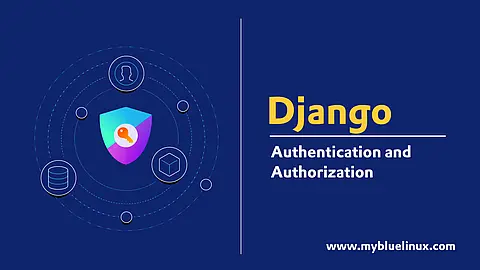 Django Authentication & Authorization